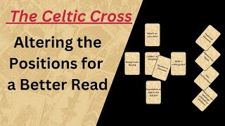 The Celtic Cross - Altering the Positions for a Better Read