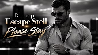 Please Stay | Elegant Music Mix 2026 | Deep House, Vocal House, Nu Disco & Chillout, Emotional Mix 