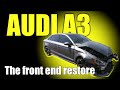 AUDI A3. The front end restore. Ремонт переда.