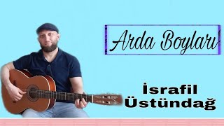 Arda Boyları - İsrafil Üstündağ Resimi