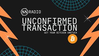 unconfirmed transaction - how to get your bitcoin unstuck