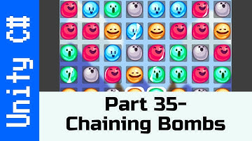 Part 35: Chaining Bombs - Make a Game like Candy Crush using Unity and C#