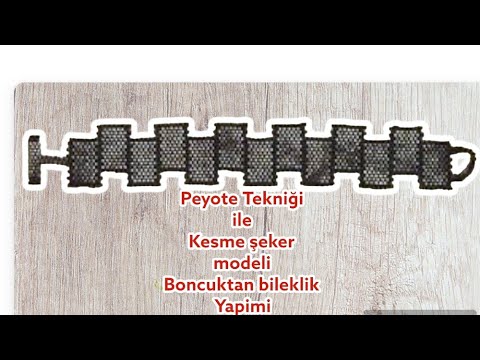 KESME ŞEKER PEYOTE BİLEKLİK YAPİMİ 1. BÖLÜM