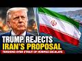 Trump REJECTS Iran’s Proposal as Tensions Over Strait of Hormuz Escalate