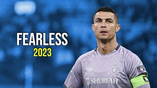 Cristiano Ronaldo 2023 ● Fearless - Skills & Goals | HD