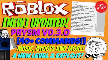 ROBLOX Exploit: [PATCHED!] Prysm V0.3.0 [40+ COMMANDS!] [MUSIC AND MORE!]