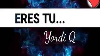 YORDI Q "Eres tú..." Músicas románticas