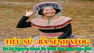 Tiểu Sử : Bà SểNH Vlog _ Nguyên Nhân Bà Sểnh Vlog Qua Đời Đột NGột