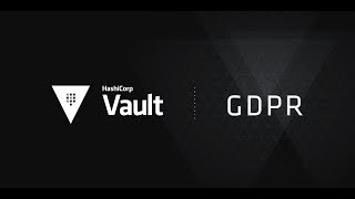 preparing for gdpr compliance with hashicorp vault