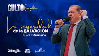 Iglesia la 22 | Culto de Enseñanza | La seguridad de la salvación - Ps Walter Zambrano