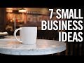 7 PROFITABLE Small Business IDEAS for 2017! 