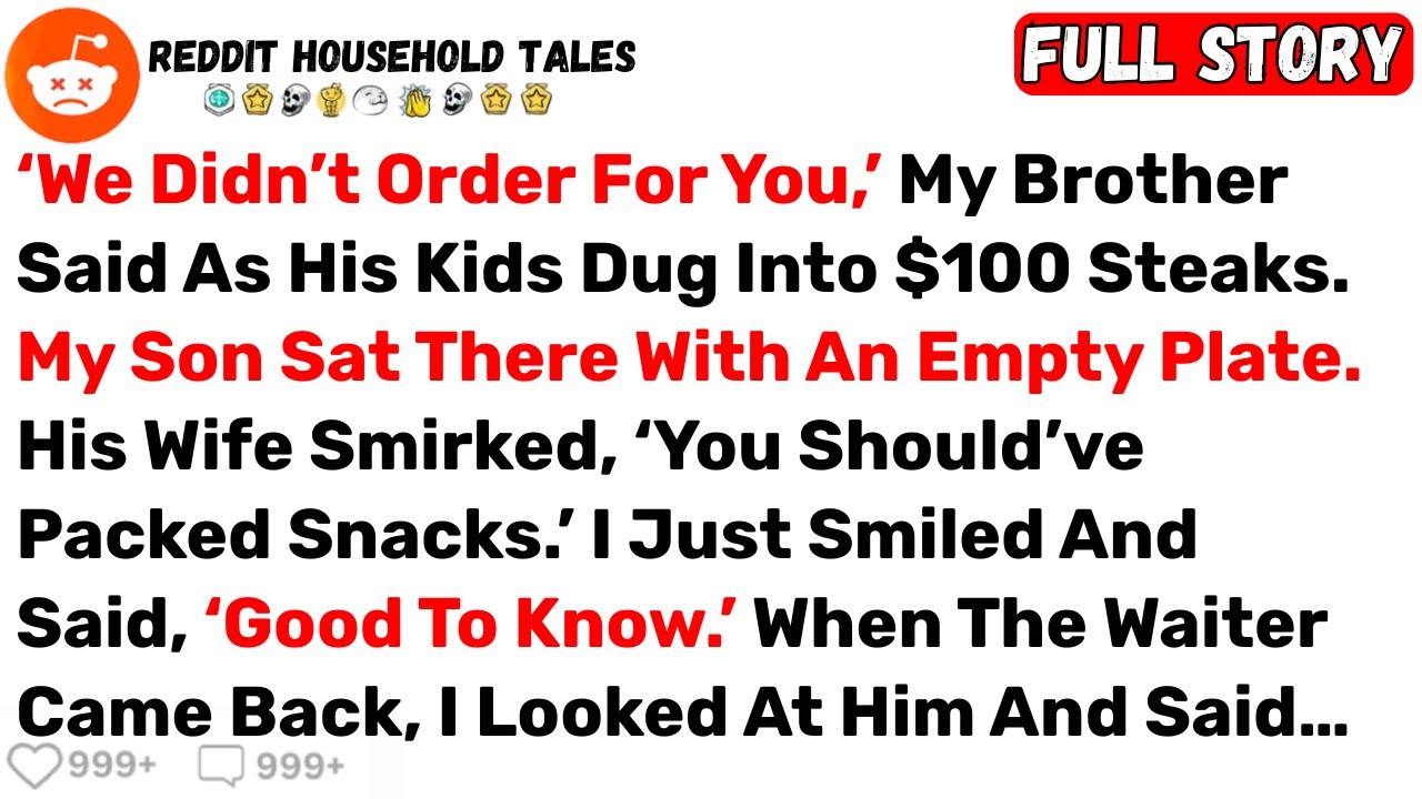 ‘We Didn’t Order For You,’ My Brother Said As His Kids Dug Into $100 Steaks... - Best Reddit Stories