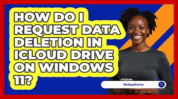 How do I request data deletion in iCloud Drive on Windows 11? - Be App Savvy