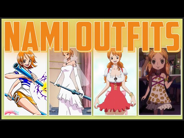 My top 10 favorite nami outfits