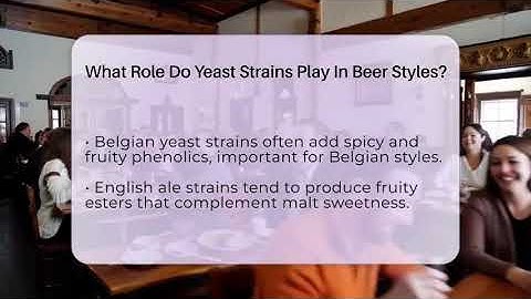 What Role Do Yeast Strains Play In Beer Styles? - The Pint Guy