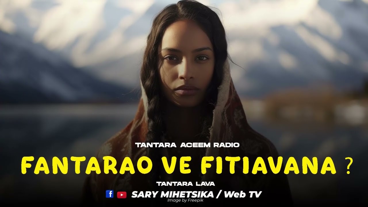 TANTARA MALAGASY - FANTATRAO VE FITIAVANA NA NOFO SY RA (Tantaran'i ACEEM RADIO) Tantara Lava
