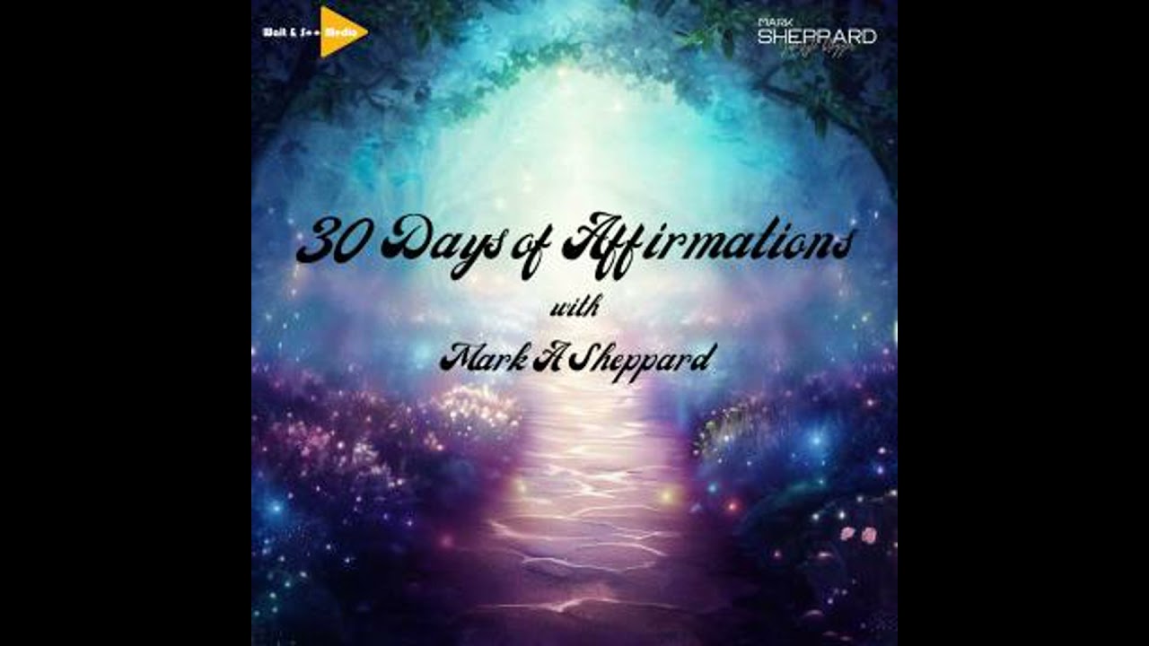 30 Days of Affirmations with Mark Sheppard - Mark Sheppard
