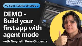 Demo - Build Your First App With Agent Mode Ep 6 Of 6 - Vs Code Learn