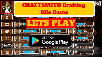 Lets Play Craftsmith Crafting Idle Game, Android Gameplay, Begginer Tips and Walktrough