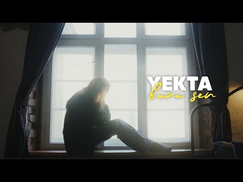 Yekta - Bana Sen [Official Video]