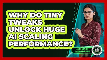 Why Do Tiny Tweaks Unlock Huge AI Scaling Performance? - AI and Machine Learning Explained