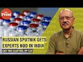 Sputnik gets experts nod for emergency use, how it works & India’s big Covid disaster