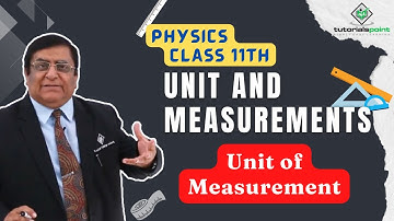 Class 11th – Unit of Measurement | Unit and Measurements | Tutorials Point
