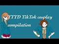 YTTD TikTok cosplay compilation