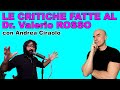 Quali critiche fanno al Dr  Valerio Rosso? ....un frammento dell'intervista con Andrea Ciraolo