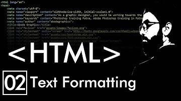 Part 2 HTML | Text Formatting - A
