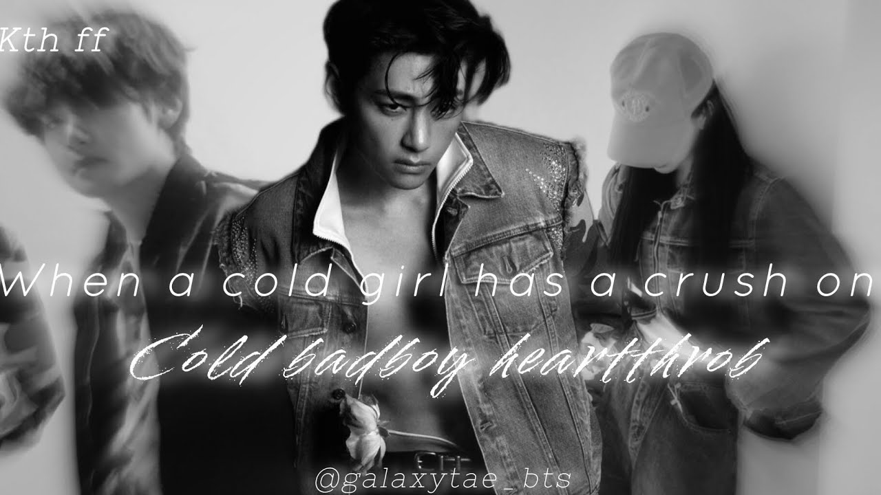 when a silent girl has a crush on a cold bad boy heartthrob Taehyung ff #taehyung #kthff