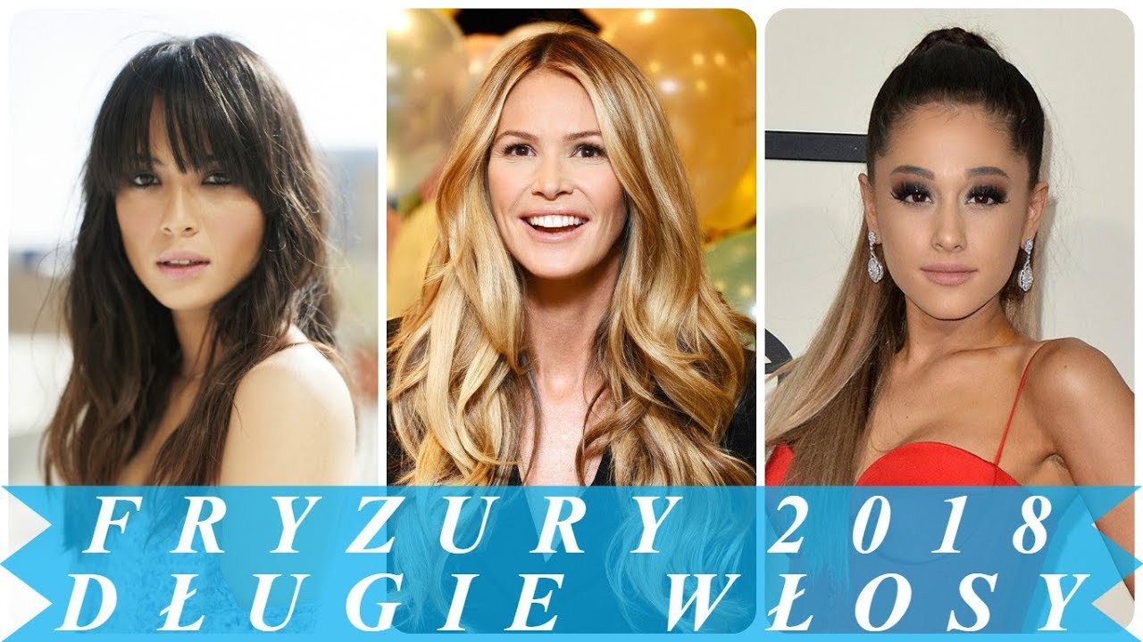 Modne Fryzury Damskie Długie Włosy Gwiazd 2018 Youtube