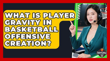 What Is Player Gravity In Basketball Offensive Creation? - Basketball Stats Central