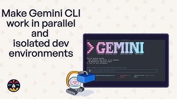 Make Gemini CLI work in parallel and isolated dev environments