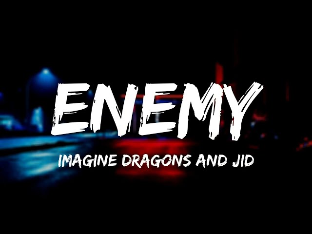 Imagine Dragons x J.I.D - Enemy (Lyrics) class=