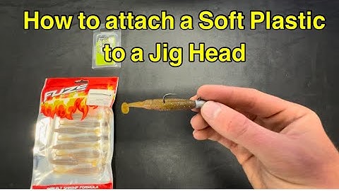 How to correctly attach a soft plastic to a jig head.