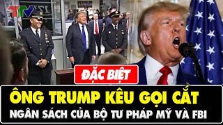 Tin Quốc tế mới nhất 6\/4 | Ông Trump kêu gọi cắt ngân sách của Bộ Tư pháp Mỹ và FBI