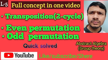 #05 Even and odd permutation and Transposition( or 2-cycle)
