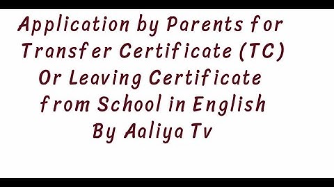 Application by Parents for Transfer Certificate (TC) / Leaving Certificate  from School in English