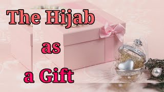 Hijab as a Gift / Muslimah quotes/#Hijab quotes,#HijabStatus/ #SZMUSLIMAH /#SHORTS  