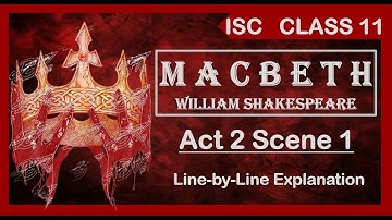 MACBETH Act 2 Scene 1 | Line-by-Line Explanation | Shakespeare ISC Class 11 @Aspiring_Minds