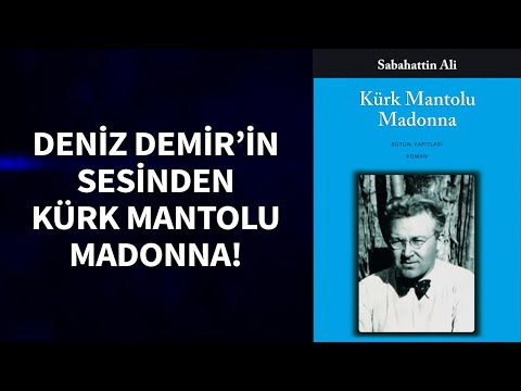 Kürk Mantolu Madonna, Deniz Demir'in sesinden SuperHaber YouTube kanalında!