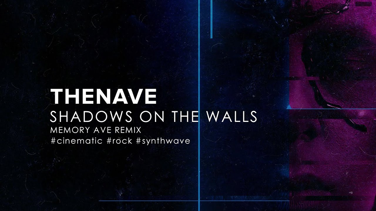 THENAVE - Shadows On The Walls (Memory Ave Remix) (2022)