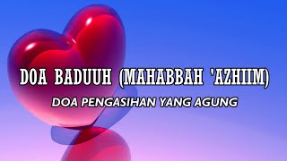 DOA BADUUH (MAHABBAH 'AZHIIM)