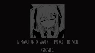 Pierce The Veil - A Match Into Water (slowed) Resimi