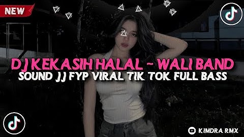 DJ KEKASIH HALAL - WALI BAND (BOOTLEG) ENAKKEUN SOUND JJ VIRAL TIK TOK