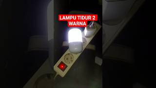 Lampu tidur 2 mode cahaya putih dan kuning murah