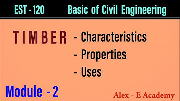 EST - 120 Basics of Civil Engineering | TIMBER - Characteristics & Uses | Module 2 | KTU S1 S2