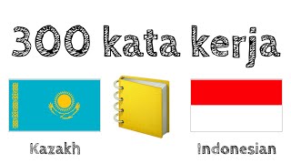 300 kata kerja + Membaca dan mendengar: - Bahasa Kazakh + Bahasa Indonesia - (Penutur Asli) screenshot 5