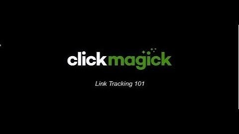 Link Tracking 101 | Basics Of Link Tracking | Clickmagick videos 2020